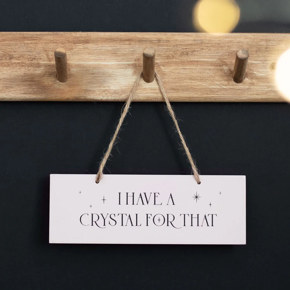 I Have A Crystal For That - Hanging Sign - Image 3